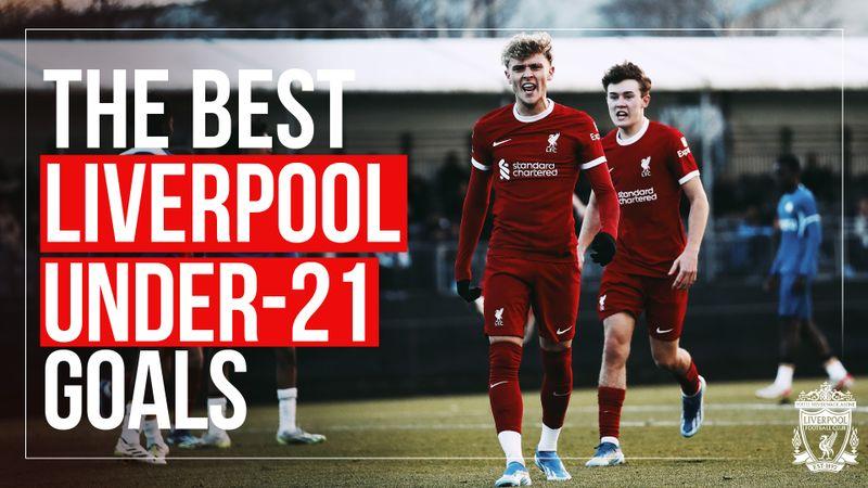 The Best U21s Goals 2023/24