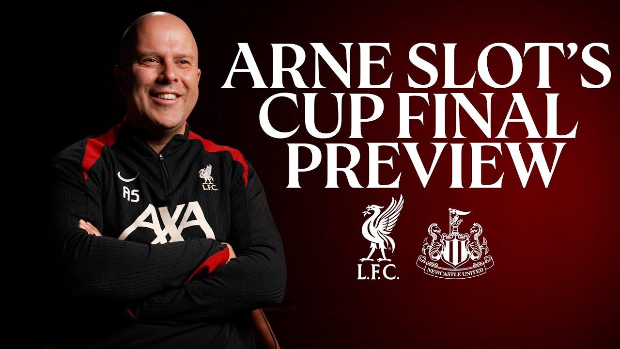 "It’s Always Special To Be In A Final" | Slot's League Cup Final Preview | Liverpool vs Newcastle