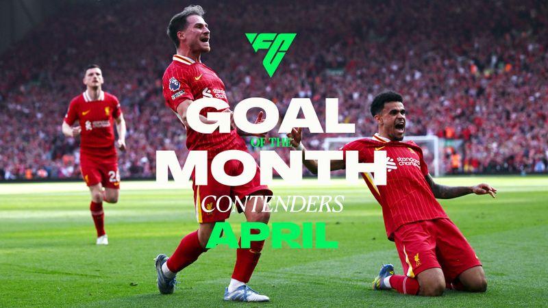 April's Goal of the Month contenders